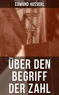 E-Book (epub) Über den Begriff der Zahl von Edmund Husserl