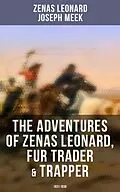 E-Book (epub) Adventures of Zenas Leonard, Fur Trader & Trapper (1831-1836) von Zenas Leonard, Joseph Meek