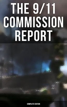 E-Book (epub) 9/11 Commission Report: Complete Edition von Thomas R. Eldridge