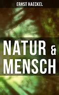 E-Book (epub) Natur & Mensch von Ernst Haeckel