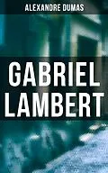 E-Book (epub) Gabriel Lambert von Alexandre Dumas