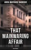 E-Book (epub) That Mainwaring Affair (Legal Thriller) von Anna Maynard Barbour