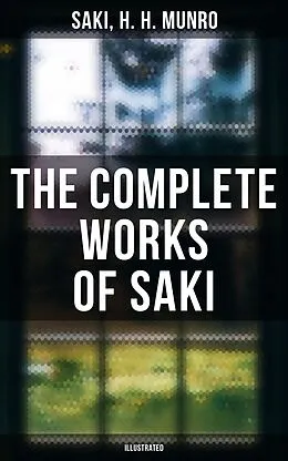 E-Book (pdf) Complete Works of Saki (Illustrated) von Saki