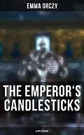 E-Book (epub) THE EMPEROR'S CANDLESTICKS (A Spy Classic) von Emma Orczy