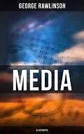 E-Book (epub) MEDIA (Illustrated) von George Rawlinson