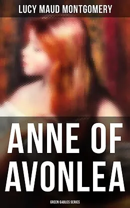 E-Book (epub) ANNE OF AVONLEA (Green Gables Series) von Lucy Maud Montgomery
