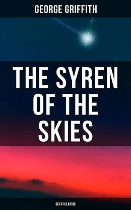 E-Book (epub) Syren of the Skies (Sci-Fi Classic) von George Griffith
