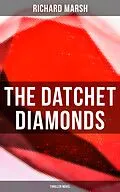 E-Book (epub) Datchet Diamonds (Thriller Novel) von Richard Marsh