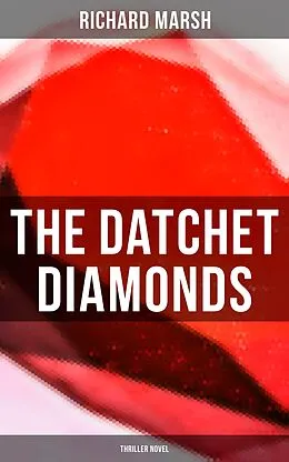 E-Book (epub) Datchet Diamonds (Thriller Novel) von Richard Marsh