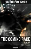 E-Book (epub) Coming Race (Dystopian Novel) von Edward Bulwer-Lytton