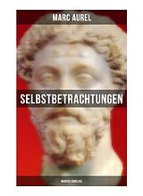 Kartonierter Einband SELBSTBETRACHTUNGEN - MARCUS AURELIUS von Marc Aurel