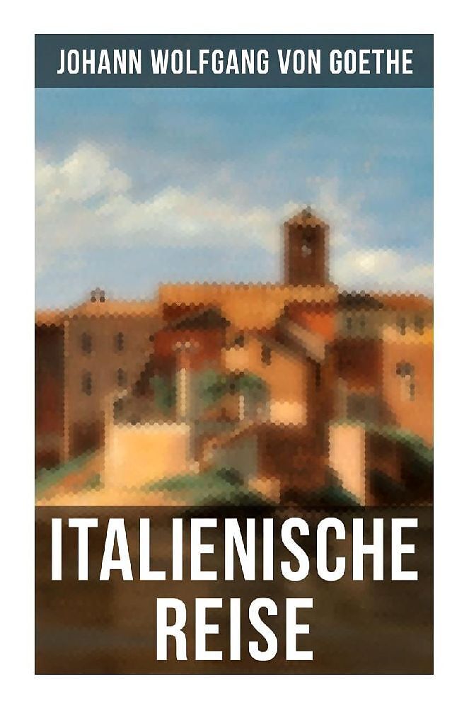 Goethe: Italienische Reise