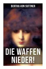  Die Waffen nieder! von Bertha von Suttner