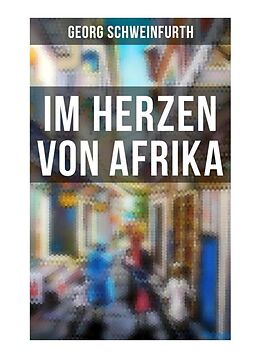 Kartonierter Einband Im Herzen von Afrika von Georg Schweinfurth