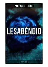  Lesabéndio: Dystopie-Roman von Paul Scheerbart