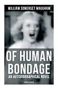 Kartonierter Einband Of Human Bondage (An Autobiographical Novel) - Complete Edition von William Somerset Maugham