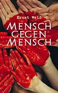 E-Book (epub) Mensch gegen Mensch von Ernst Weiß
