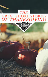 eBook (epub) The Great Short Stories of Thanksgiving de Nathaniel Hawthorne, George Eliot, O. Henry