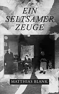 E-Book (epub) Ein seltsamer Zeuge von Matthias Blank