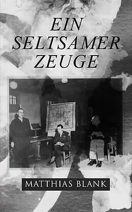 E-Book (epub) Ein seltsamer Zeuge von Matthias Blank