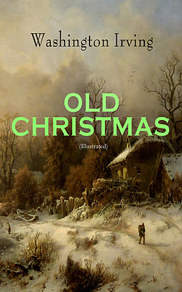 eBook (epub) OLD CHRISTMAS (Illustrated) de Washington Irving