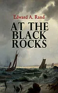 E-Book (epub) At the Black Rocks (Illustrated) von Edward A. Rand