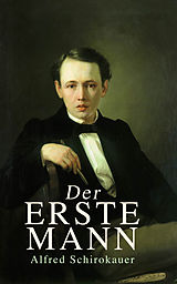 E-Book (epub) Der erste Mann von Alfred Schirokauer