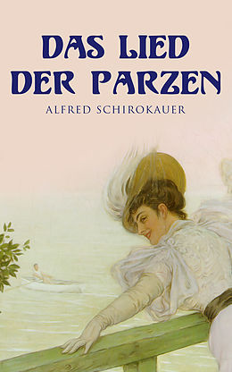 E-Book (epub) Das Lied der Parzen von Alfred Schirokauer