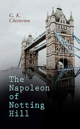E-Book (epub) The Napoleon of Notting Hill von G. K. Chesterton