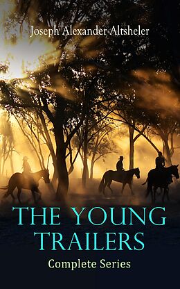 eBook (epub) The Young Trailers - Complete Series de Joseph Alexander Altsheler