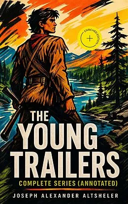 E-Book (epub) The Young Trailers - Complete Series von Joseph Alexander Altsheler