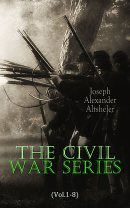 eBook (epub) The Civil War Series (Vol.1-8) de Joseph Alexander Altsheler