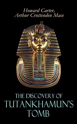 eBook (epub) The Discovery of Tutankhamun's Tomb de Howard Carter, Arthur Cruttenden Mace