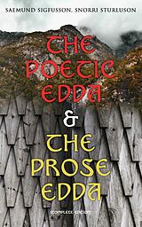 E-Book (epub) The Poetic Edda &amp; The Prose Edda (Complete Edition) von Saemund Sigfusson, Snorri Sturluson