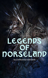 E-Book (epub) Legends of Norseland (Illustrated Edition) von Anonymous