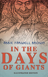 E-Book (epub) In the Days of Giants (Illustrated Edition) von Abbie Farwell Brown