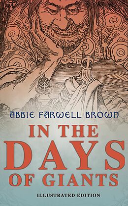 eBook (epub) In the Days of Giants (Illustrated Edition) de Abbie Farwell Brown