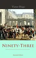 E-Book (epub) Ninety-Three (Illustrated Edition) von Victor Hugo