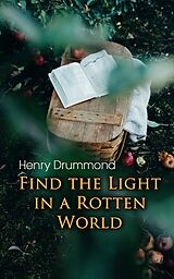 eBook (epub) Find the Light in a Rotten World de Henry Drummond