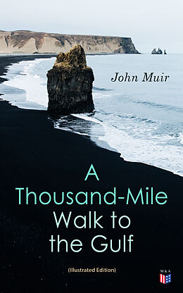 E-Book (epub) A Thousand-Mile Walk to the Gulf (Illustrated Edition) von John Muir
