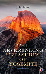 eBook (epub) The Neverending Treasures of Yosemite (Illustrated Edition) de John Muir