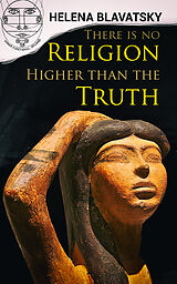 E-Book (epub) There is no Religion Higher than the Truth von Helena Blavatsky