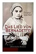 Kartonierter Einband Das Lied von Bernadette (Historischer Roman) von Franz Werfel