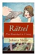 Couverture cartonnée Rätsel (Ein Kinderbuch in Versen): Rätselgedichte für Kinder de Johann Meyer