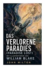  Das verlorene Paradies (Paradise Lost) mit Illustrationen von William Blake von John Milton