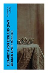 Kartonierter Einband Elisabeth von England (Das Werden einer Königin) von Gertrude Aretz