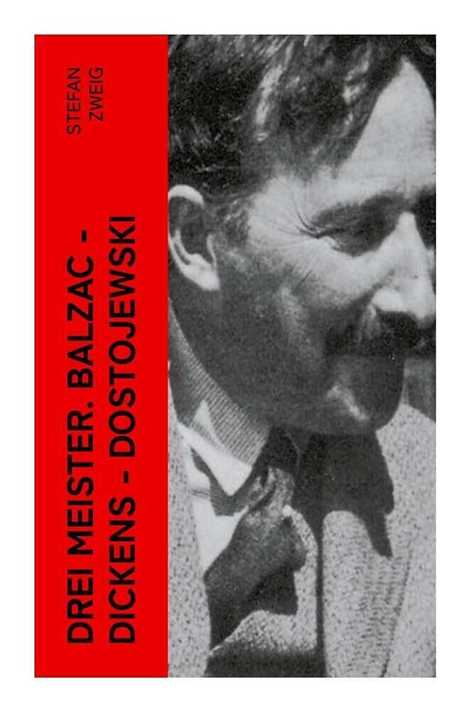 Drei Meister. Balzac - Dickens - Dostojewski