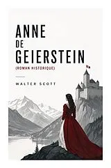 Kartonierter Einband Anne de Geierstein (Roman historique) von Walter Scott