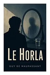 Kartonierter Einband (Kt) Le Horla von Guy de Maupassant