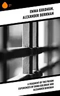 E-Book (epub) A fragment of the prison experiences of Emma Goldman and Alexander Berkman von Emma Goldman, Alexander Berkman